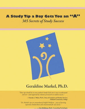A Study Tip a Day Gets you an "A": 365 Secrets of Study Success